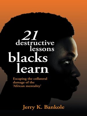 cover image of 21 Destructive Lessons Blacks Learn